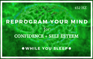 Reprogram Your Mind for Confidence & Self Esteem