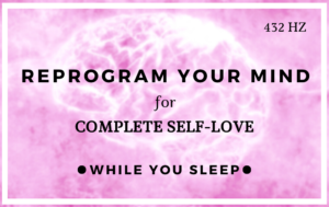 Reprogram Your Mind for Self Love Affirmations