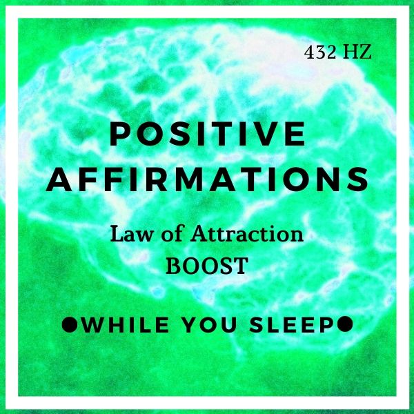 positive affirmations - reprogram your mind while you sleep