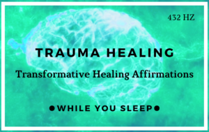 Trauma Healing - Reprogram Your Mind