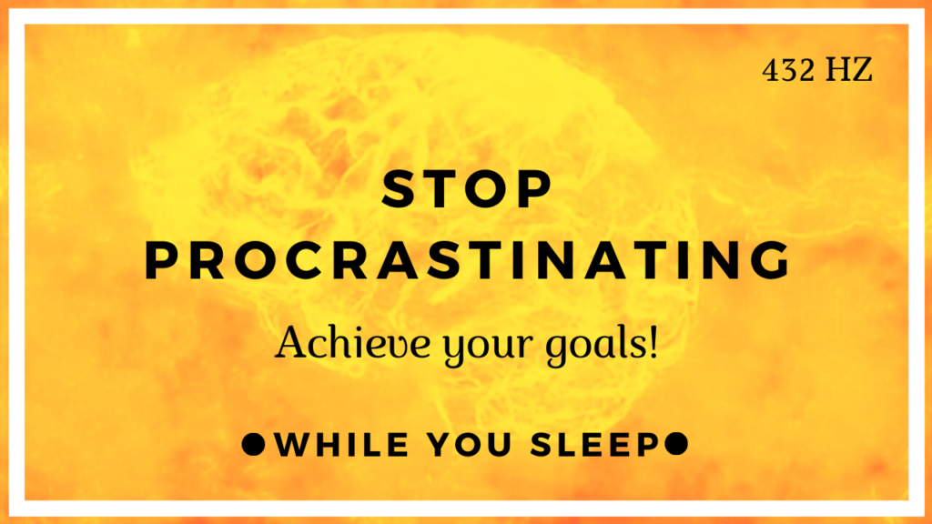 Stop Procrastinating - Motivational Affirmations (While You Sleep)