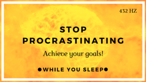 Stop Procrastinating - Motivational Affirmations (While You Sleep)