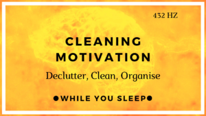 Cleaning Motivation / Declutter - Reprogram Your Mind (While You Sleep)