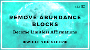 Remove All Negative Blockages - Reprogram Your Mind (While You Sleep)