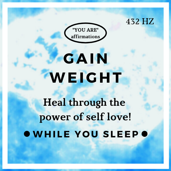 You Are Affirmations - Gain Weight Subliminal (While You Sleep)