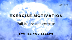 Exercise Motivation - Reprogram Your Mind (While You Sleep)