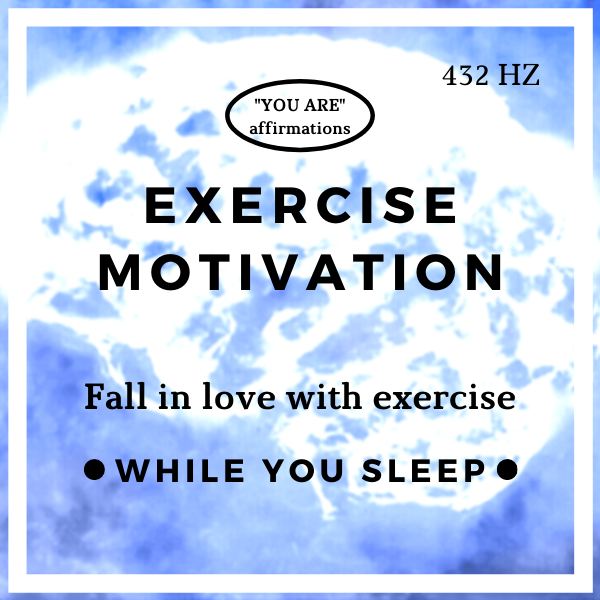 You Are Affirmations - Exercise Motivation (While You Sleep)