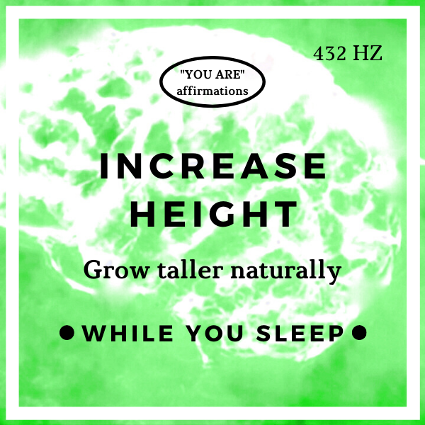 You Are Affirmations - Grow Taller Increase Height (While You Sleep)