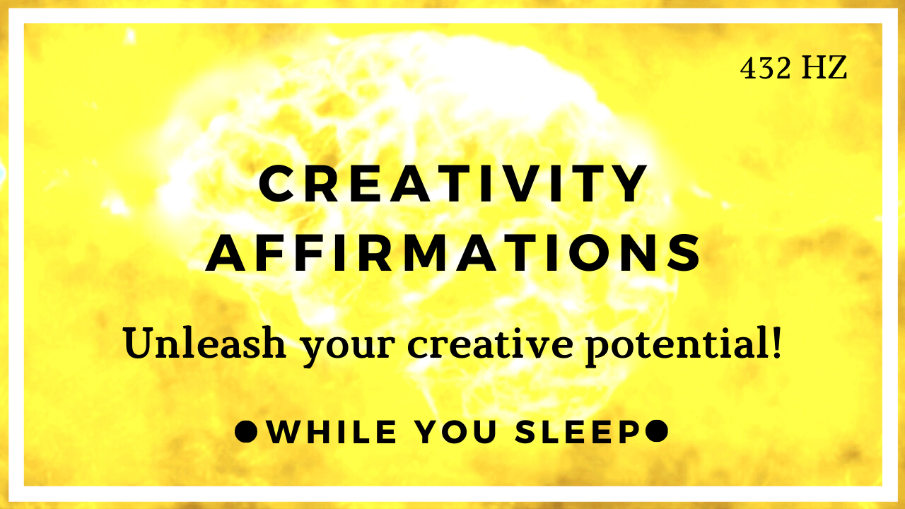 Reprogram Your Mind - Creativity Affirmations (While You Sleep)